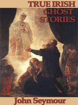 cover image of True Irish Ghost Stories